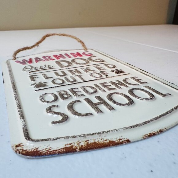 Dog Humor Small Sign Wall Decor- Warning Our Dog Flunked Out of Obedience School - Picture 6 of 6